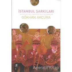 İstanbul Şarkıları - Gökhan Akçura - Oğlak Yayıncılık