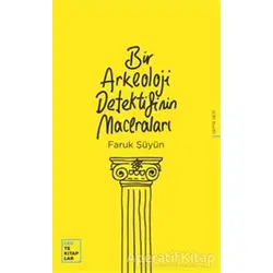 Bir Arkeoloji Detektifinin Maceraları - Faruk Şüyün - Oğlak Yayıncılık