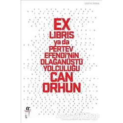 Ex-libris ya da Pertev Efendi’nin Olağanüstü Yolculuğu - Can Orhun - Oğlak Yayıncılık