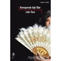 Kavuşursak Aşk Olur - Lale Tara - Oğlak Yayıncılık