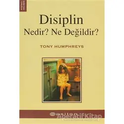 Disiplin Nedir? Ne Değildir? - Tony Humphreys - Epsilon Yayınevi