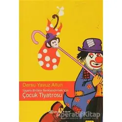 Yaşamı Birlikte Renklendirmek İçin Çocuk Tiyatrosu - Dersu Yavuz Altun - Epsilon Yayınevi