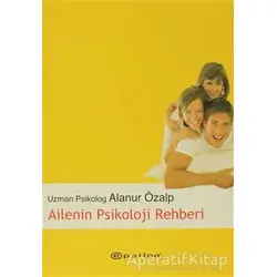 Ailenin Psikoloji Rehberi - Alanur Özalp - Epsilon Yayınevi