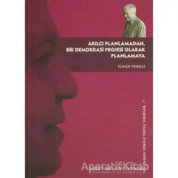 Akılcı Planlamadan, Bir Demokrasi Projesi Olarak Planlamaya