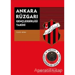 Ankara Rüzgarı Gençlerbirliği Tarihi - Tanıl Bora - Tarih Vakfı Yurt Yayınları