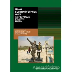 İslam Cumhuriyetinde 40 Yıl - Özüm Sezin Uzun - Tarih Vakfı Yurt Yayınları