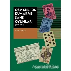Osmanlı’da Kumar ve Şans Oyunları (1800-1923) - Mesut Yolal - Tarih Vakfı Yurt Yayınları