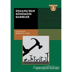 Osmanlı’dan Günümüze Darbeler - Mehmet Ö. Alkan - Tarih Vakfı Yurt Yayınları