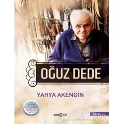 Oğuz Dede - Yahya Akengin - Akçağ Yayınları