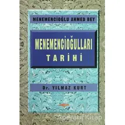Menemencioğulları Tarihi - Menemencioğlu Ahmed Bey - Akçağ Yayınları