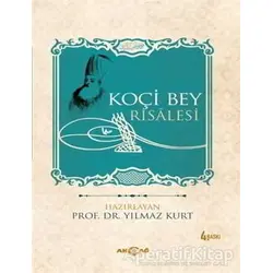 Koçi Bey Risalesi - Yılmaz Kurt - Akçağ Yayınları