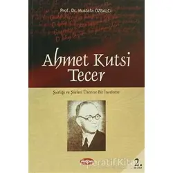Ahmet Kutsi Tecer - Mustafa Özbalcı - Akçağ Yayınları