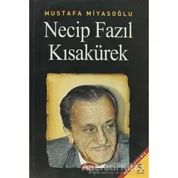 Necip Fazıl Kısakürek - Mustafa Miyasoğlu - Akçağ Yayınları