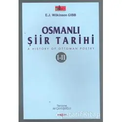 Osmanlı Şiir Tarihi (1-2) - E.J. Wilkinson Gibb - Akçağ Yayınları - Ders Kitapları