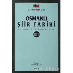 Osmanlı Şiir Tarihi (3-5) - E.J. Wilkinson Gibb - Akçağ Yayınları