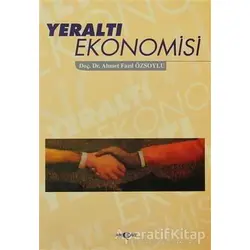 Yeraltı Ekonomisi - Ahmet Fazıl Özsoylu - Akçağ Yayınları