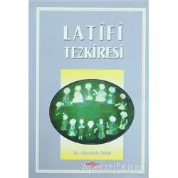 Latifi Tezkiresi - Mustafa İsen - Akçağ Yayınları