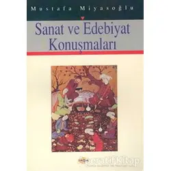 Sanat ve Edebiyat Konuşmaları - Mustafa Miyasoğlu - Akçağ Yayınları