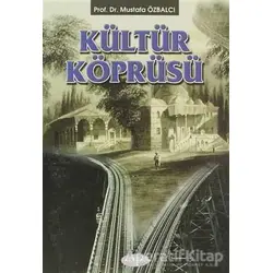 Kültür Köprüsü - Mustafa Özbalcı - Akçağ Yayınları