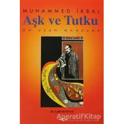 Aşk ve Tutku On Uzun Manzume - Muhammed İkbal - Akçağ Yayınları