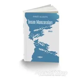 İnsan Manzaraları - Ahmet Ulukaya - Akçağ Yayınları