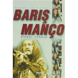 Çağdaş Türk Ozanı Barış Manço - Birgül Yangın - Akçağ Yayınları
