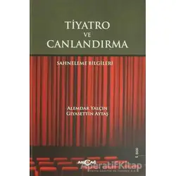 Tiyatro ve Canlandırma - Gıyasettin Aytaş - Akçağ Yayınları