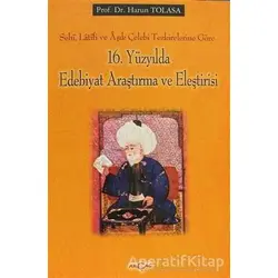 16. Yüzyılda Edebiyat Araştırma ve Eleştirisi - Harun Tolasa - Akçağ Yayınları - Ders Kitapları