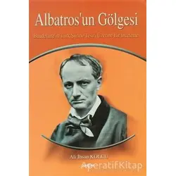 Albatros’un Gölgesi - Ali İhsan Kolcu - Akçağ Yayınları