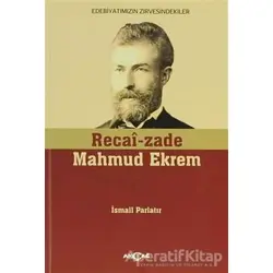 Recai-zade Mahmud Ekrem - İsmail Parlatır - Akçağ Yayınları