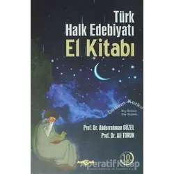 Türk Halk Edebiyatı El Kitabı - Abdurrahman Güzel - Akçağ Yayınları