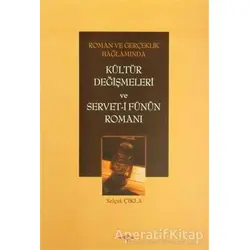 Roman ve Gerçeklik Bağlamında Kültür Değişmeleri ve Servet-i Fünun Romanı