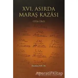 16. Asırda Maraş Kazası - İbrahim Solak - Akçağ Yayınları