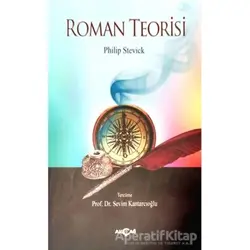 Roman Teorisi - Philip Stevick - Akçağ Yayınları