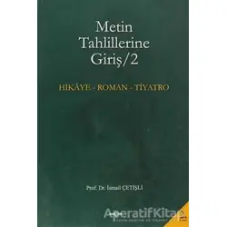 Metin Tahlillerine Giriş 2 - İsmail Çetişli - Akçağ Yayınları