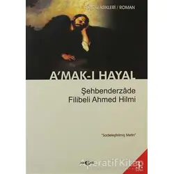 A’mak-ı Hayal (Sadeleştirilmiş Metin) - Şehbenderzade Filibeli Ahmed Hilmi - Akçağ Yayınları