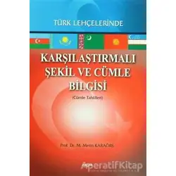 Karşılaştırmalı Şekil ve Cümle Bilgisi Türk Lehçelerinde - Metin Karaörs - Akçağ Yayınları