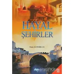 Hayal Şehirler - Hasan Ali Demircan - Akçağ Yayınları