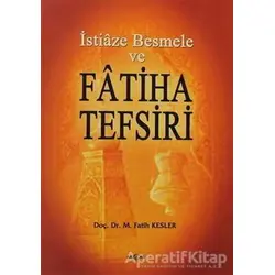 İstiaze Besmele ve Fatiha Tefsiri - M. Fatih Kesler - Akçağ Yayınları