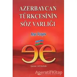 Azerbaycan Türkçesinin Söz Varlığı - Anar Rzayev - Akçağ Yayınları