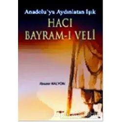 Hacı Bayram - ı Veli - Abuzer Kalyon - Akçağ Yayınları