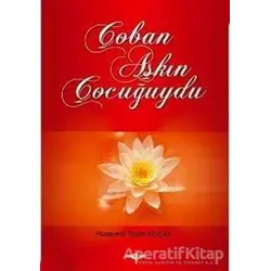 Çoban Aşkın Çocuğuydu - Hüzeyme Yeşim Koçak - Akçağ Yayınları