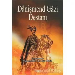 Danişmend Gazi Destanı - Bekir Biçer - Akçağ Yayınları