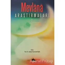 Mevlana Araştırmaları 2 - Kolektif - Akçağ Yayınları