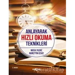 Anlayarak Hızlı Okuma Teknikleri - Musa Yıldız - Akçağ Yayınları