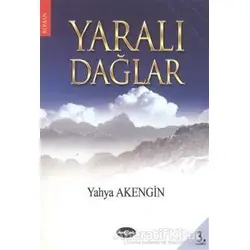 Yaralı Dağlar - Yahya Akengin - Akçağ Yayınları