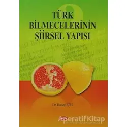 Türk Bilmecelerinin Şiirsel Yapısı - Hatice İçel - Akçağ Yayınları