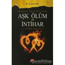 Modern Türk Şiirinde Aşk Ölüm ve İntihar - Kemal Erol - Akçağ Yayınları