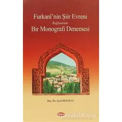 Furkani’nin Şiir Evreni Bağlamında Bir Monografi Denemesi - Şeref Boyraz - Akçağ Yayınları