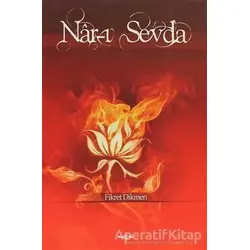 Nar-ı Sevda - Fikret Dikmen - Akçağ Yayınları